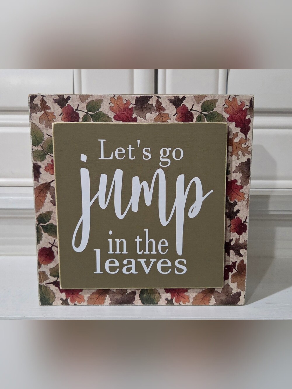 Handmade Fall 'Let's Go Jump in the Leaves' Shelf Sitter